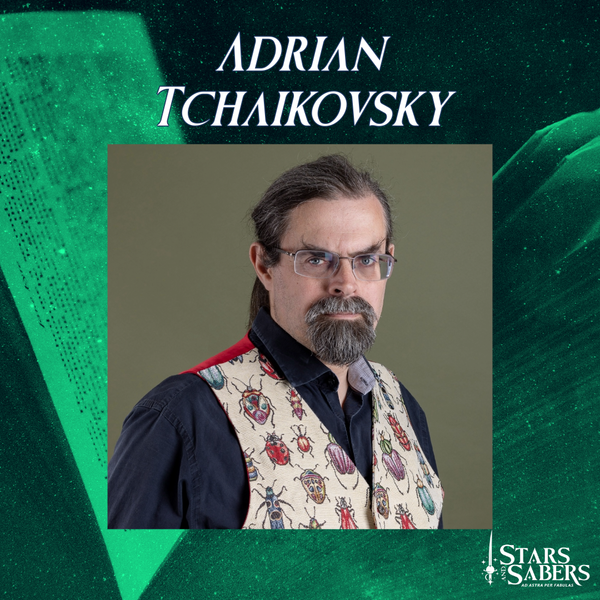 Adrian Tchaikovsky Returns to Stars and Sabers!